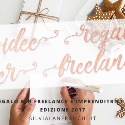 10 IDEE REGALO PER FREELANCE E IMPRENDITRICI CREATIVE – EDIZIONE 2017