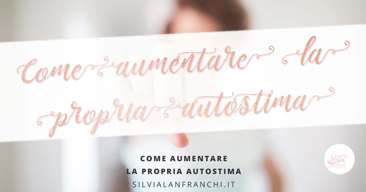 6 consigli per aumentare la propria autostima