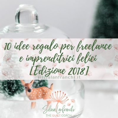 10 idee regalo per freelance e imprenditrici felici – EDIZIONE 2018