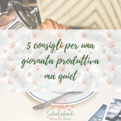 5 consigli per una giornata produttiva ma quiet