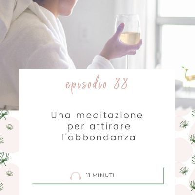 Una meditazione per attirare l’abbondanza [MC 88]