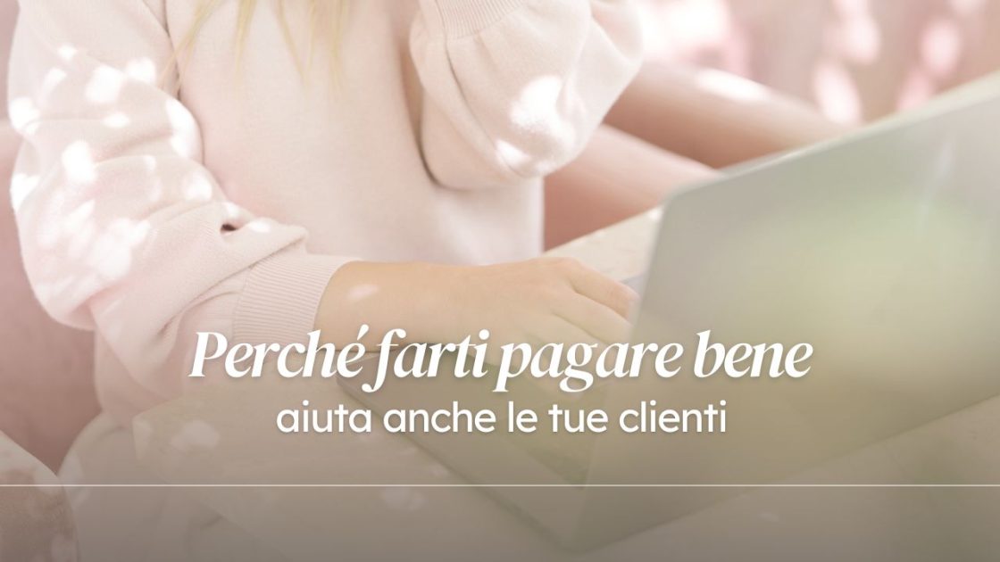 farti pagare bene aiuta clienti