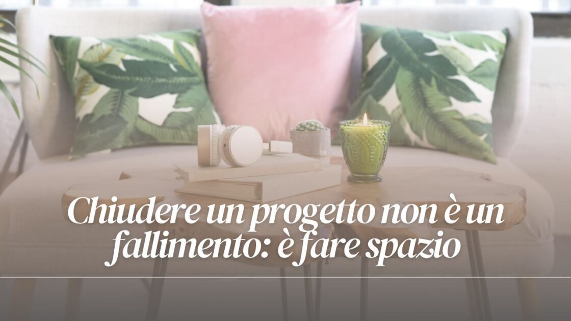 chiudere progetto fare spazio