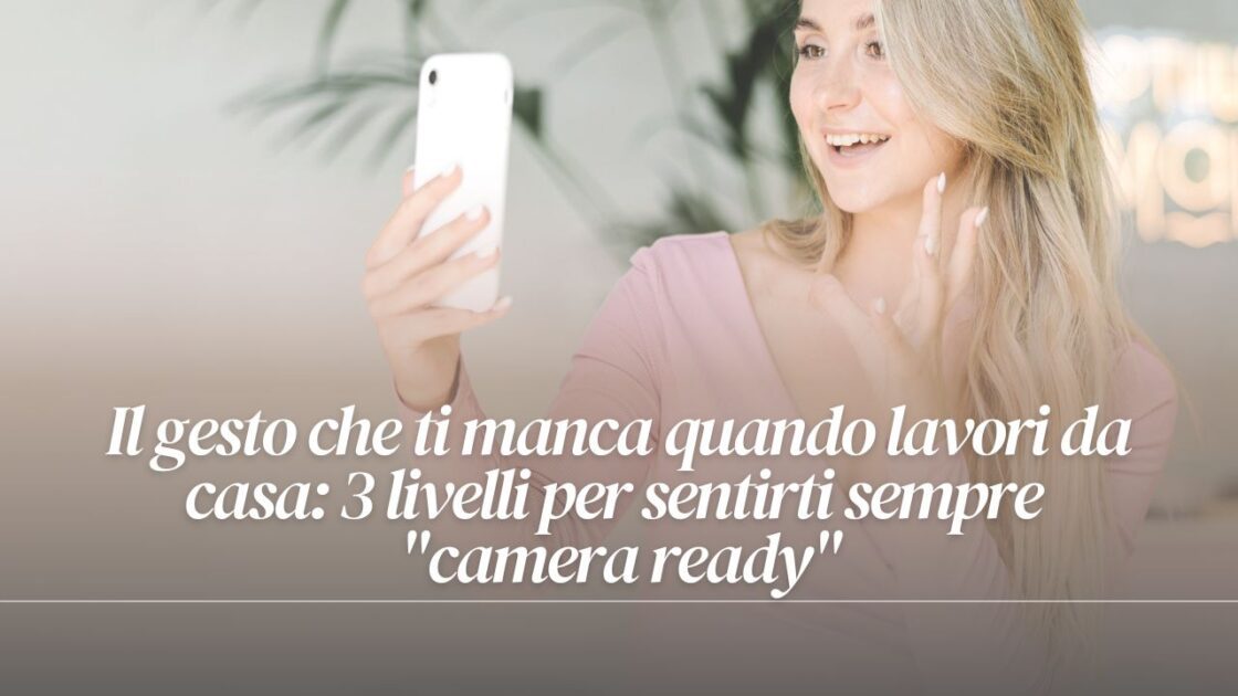 come essere sempre camera ready silvia lanfranchi