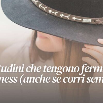 Le abitudini che tengono fermo il tuo business (anche se corri sempre)