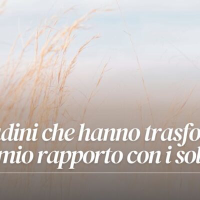 5 abitudini che hanno trasformato il mio rapporto con i soldi