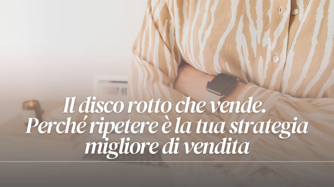 Silvia Lanfranchi spiega come vendere con costanza senza rompere le scatole