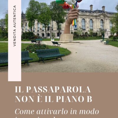 Il passaparola non è il piano B di chi non sa fare marketing